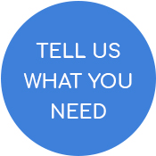 Tell us what you need